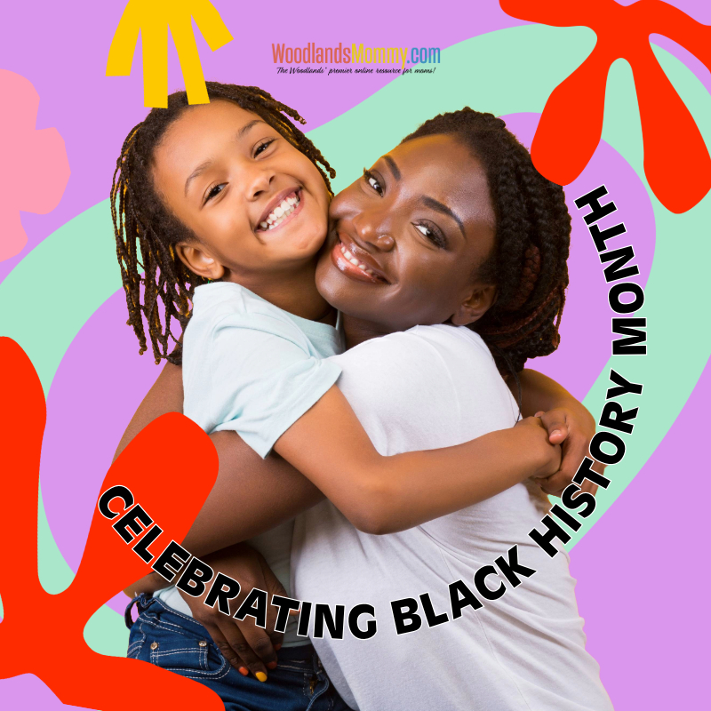 black history month celebrating woodlandsmommy